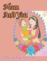 Mom And You Coloring Book For Kids