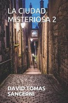 La Ciudad Misteriosa 2