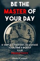 Be The Master of Your Day