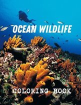 Ocean Wildlife Coloring Book: Wild Ocean Sea Animal Life