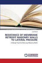Resistance of Membrane Retrofit Masonry Walls to Lateral Pressure