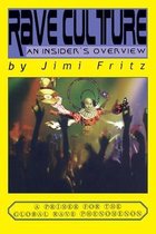 Rave Culture: an insider's overview: A primer for the global rave phenomenon