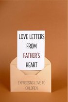 Love Letters From Father's Heart: Expressing Love To Children