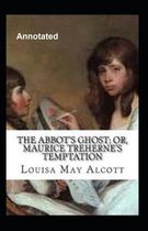 The Abbot's Ghost, or Maurice Treherne's Temptation Annotated