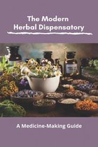 The Modern Herbal Dispensatory: A Medicine-Making Guide