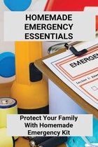 Homemade Emergency Essentials: Protect Your Family With Homemade Emergency Kit