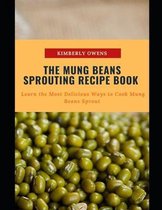 The Mung Beans Sprouting Recipe Book