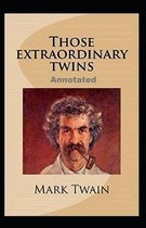 Those Extraordinary Twins Annotated