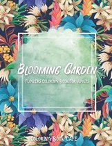 Blooming Garden: Flowers Coloring Book For Adults