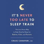 It's Never Too Late to Sleep Train