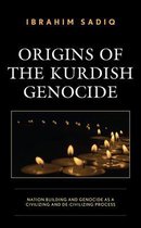 Kurdish Societies, Politics, and International Relations- Origins of the Kurdish Genocide