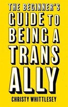 The Beginner's Guide to Being A Trans Ally