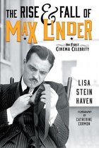 The Rise & Fall of Max Linder