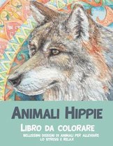 Animali Hippie - Libro da colorare - Bellissimi disegni di animali per alleviare lo stress e relax