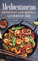 New Mediterranean Breakfast and Brunch Cookbook 2021