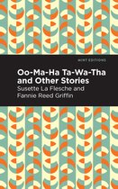 Mint Editions (Native Stories, Indigenous Voices) - Oo-Ma-Ha-Ta-Wa-Tha and Other Stories