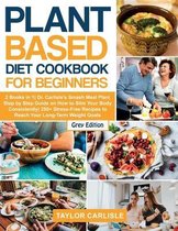 Plant Based Diet Cookbook for Beginners