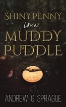 Shiny Penny in a Muddy Puddle