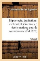 Sciences Sociales- Hippologie, �quitation: Le Cheval Et Son Cavalier, �cole Pratique Pour La Connaissance, Volume 2