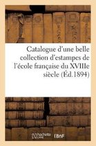 Ga(c)Na(c)Ralita(c)S- Catalogue d'Une Belle Collection d'Estampes de l'École Française Du Xviiie Siècle, Pièces