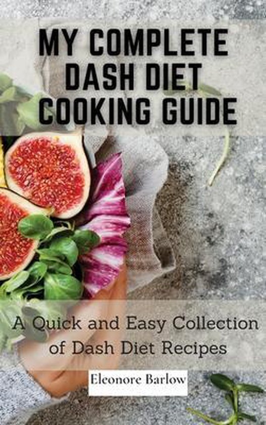 My Complete Dash Diet Cooking Guide - cover