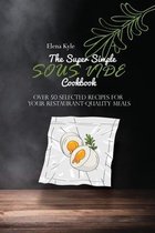 The Super Simple Sous Vide Cookbook