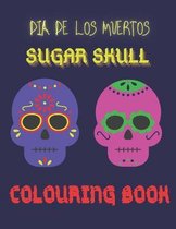 Dia De Los Muertos. Sugar Skull Colouring Book.