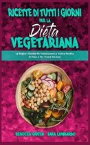 Ricette Di Tutti i Giorni per La Dieta Vegetariana