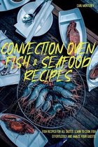 Convection Oven Fish and Seafood Recipes