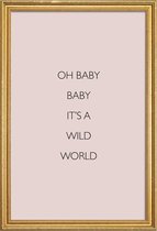 JUNIQE - Poster met houten lijst Oh Baby Baby It's a Wild World -30x45
