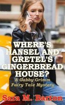 Where's Hansel and Gretel's Gingerbread House?