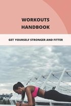 Workouts Handbook: Get Yourself Stronger And Fitter