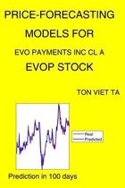 Price-Forecasting Models for Evo Payments Inc Cl A EVOP Stock