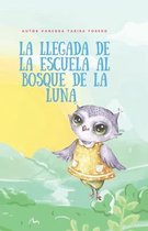 La Llegada de la Escuela Al Bosque de la Luna
