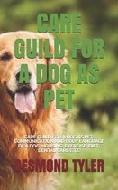 Care Guild for a Dog as Pet: Care Guild for a Dog as Pet