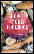 Guide to Smoker Cookbook