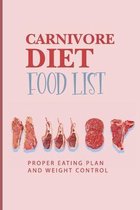 Carnivore Diet Food List: Proper Eating Plan And Weight Control