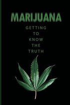 Marijuana: Getting To Know The Truth