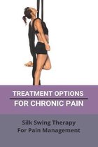 Treatment Options For Chronic Pain: Silk Swing Therapy For Pain Management