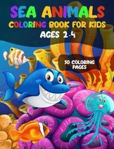 Sea Animal Coloring Book for Kids Ages 2-4