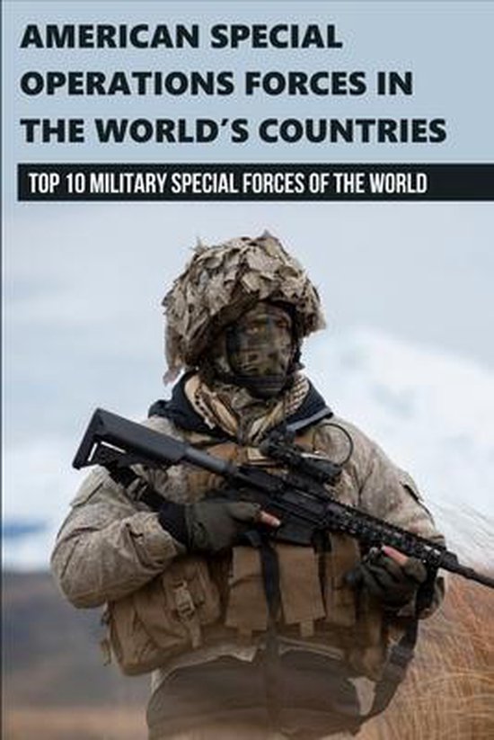 American Special Operations Forces In The World's Countries Top 10