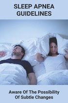 Sleep Apnea Guidelines: Aware Of The Possibility Of Subtle Changes