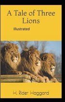 A Tale of Three Lions Illustrated