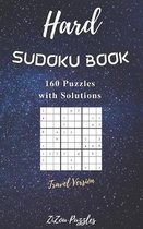 Hard Sudoku Book 160 Puzzles with Solutions Travel Version for Puzzle Lover Fun Challenge Trips Vacation Free Time Promotes Thinking Skill Brain Cells Improves Memory Keeps Mind Sharp