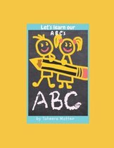 Let's Learn our ABC's