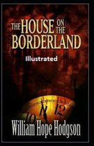The House on the Borderland Illustrated