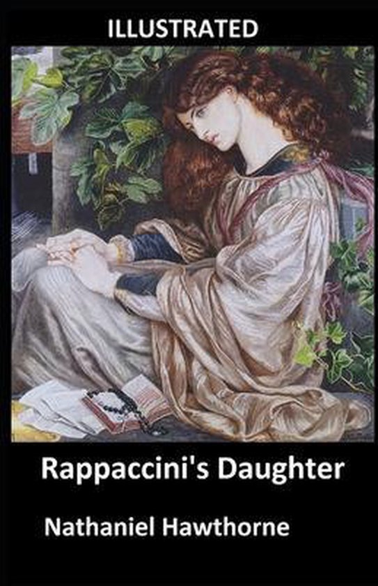 Rappaccini's Daughter (ILLUSTRATED), Nathaniel Hawthorne