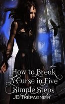 How to Break a Curse in Five Simple Steps