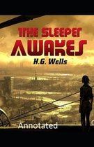 The Sleeper Awakes Annotated