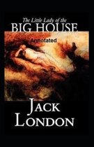 The Little Lady of the Big House Annotated